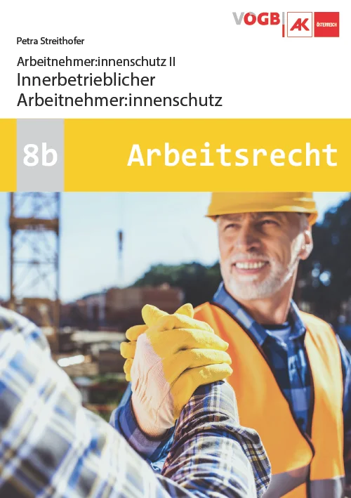 ArbeitnehmerInnenschutz II: Innerbetrieblicher ArbeitnehmerInnenschutz